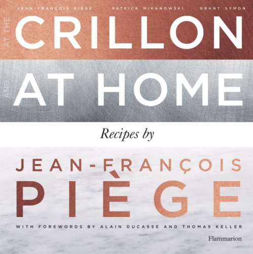 City Travel Guides Discounted  Books : At the Crillon and at Home: Recipes by Jean-Francois Piege