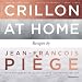 At the Crillon and at Home: Recipes by Jean-Francois Piege