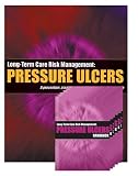 Long-Term Care Risk Management: Pressure Ulcers Manual