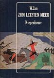 Produkt-Bild: W.Jan: Zum letzten Meer