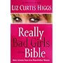 Really Bad Girls of the Bible: More Lessons from Less-Than-Perfect Women