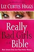 Really Bad Girls of the Bible: More Lessons from Less-Than-Perfect Women