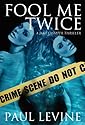 FOOL ME TWICE (The Jake Lassiter Series)