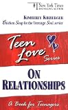 Teen Love, On Relationships: A Book For Teenagers (Teen Love Series)