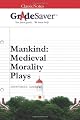 GradeSaver(TM) ClassicNotes: Mankind Medieval Morality Play