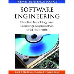 Software Engineering: Effective Teaching and Learning Approaches and Practices (Premier Reference Source)