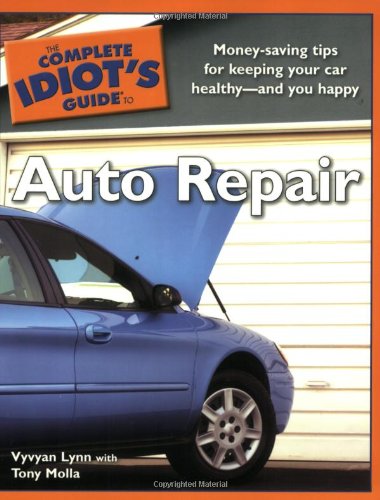 The Complete Idiots Guide to Auto Repair