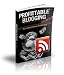 Profitable Blogging: How To Make A Fortune From Bl...