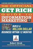 Official Get Rich Guide to Information Marketing: Build a Million Dollar Business Within 12 Months
