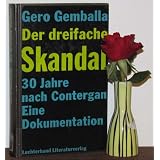 Der dreifache Skandal. 30 Jahre nach Contergan. Eine Dokumentationvon "Gero Gemballa"