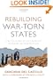Rebuilding War-Torn States: The Challenge of Post-Conflict Economic Reconstruction