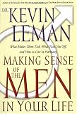 Buy : Making Sense Of The Men In Your Life What Makes Them Tick, What Ticks You Off, And How To Live In Harmony