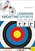 Learning Shooting Sports: Rifle, Pistol, Archery