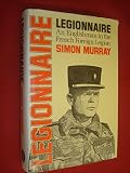 Legionnaire : an Englishman in the French Foreign Legion
