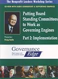 Putting Board Standing Committees to Work as Governing Engines Part 2: Implementation