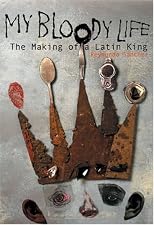 My Bloody Life: The Making of a Latin King (Illinois)