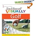 Teach Yourself VISUALLY Golf (Teach Yourself VISUALLY Consumer) by Cheryl Anderson, Brian A. Crowell, and Tom Mackin