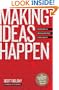 Making Ideas Happen: Overcoming the Obstacles Between Vision and Reality
