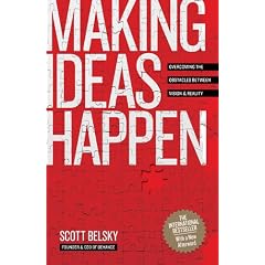 Making Ideas Happen: Overcoming the Obstacles Between Vision and Reality