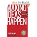 Making Ideas Happen: Overcoming the Obstacles Between Vision and Reality