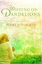 Wishing on Dandelions (Maranatha Series #2)