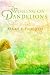 Search : Wishing on Dandelions (Maranatha Series #2)