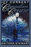 Icy Current, Compulsive Course: Selected Stories