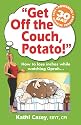 "Get Off the Couch, Potato!" How to lose inches while watching Oprah... (The Couch Potato Series, Volume 1)