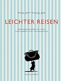 Produkt-Bild: Leichter Reisen: Benimmhandbuch und Ratgeber f&uuml;r unterwegs