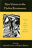 New Voices On The Harlem Renaissance : Essays On Race, Gender, And Literary Discourse