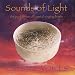 Sounds Of Light - The Pure Tones Of Crystal Singing Bowls