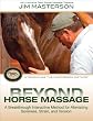 Beyond Horse Massage: Introducing the Masterson Method