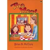 The Meal: Brian D. McClure Childrens Book Collection (The Brian D. Mcclure Children�s Book Collection) ~ Brian D. McClure