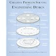 Creative Problem Solving and Engineering Design (with FREE CD ROM) by Edward Lumsdaine, Monika Lumsdaine, and J. William Shelnutt