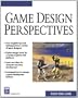 Game Design Perspectives (with CD-ROM) (Charles River Media Game Development (Software))