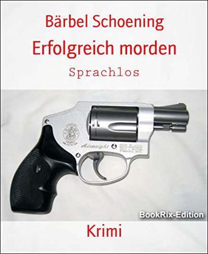 Erfolgreich morden: Sprachlos (German Edition)