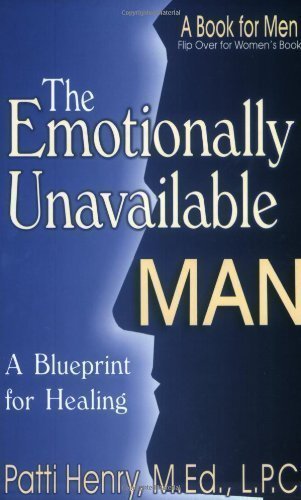 The Emotionally Unavailable Man/Woman: A Blueprint for Healing by Henry, Patti (2004)