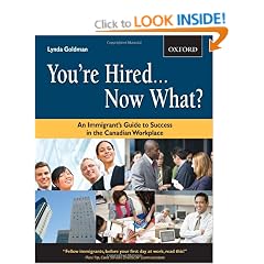 You're Hired...Now What?: An Immigrant's Guide to Success in the Canadian Workplace