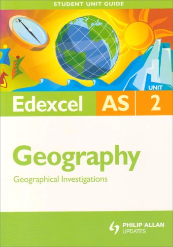 Edexcel AS Geography: Unit 2: Geographical Investigations (Edexcel As Level)
