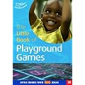 The Little Book of Playground Games: Little Books with Big Ideas (Little Books)