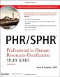 PHR / SPHR Professional in Human Resources Certification Study Guide