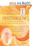 Heilenergetik: Die eigene Aura st�rken. Das Leben bewusst gestalten