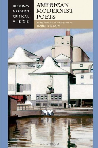 American Modernist Poets (Bloom's Modern Critical Views)