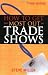 How to Get the Most Out of Trade Shows