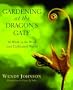 Gardening at the Dragon's Gate: At Work in the Wild and Cultivated World