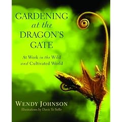 Gardening at the Dragon's Gate: At Work in the Wild and Cultivated World