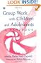Group Work with Children and Adolescents: A Handbook