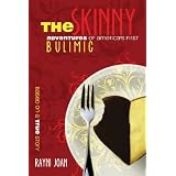 The Skinny: Adventures of America's First Bulimic