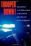 Trooper Down!: Life and Death on the Highway Patrol