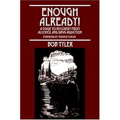 Enough Already!: A Guide to Recovery from Alcohol and Drug Addiction